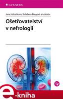 Ošetřovatelství v nefrologii - kolektiv, Bohdana Břegová, Jana Haluzíková