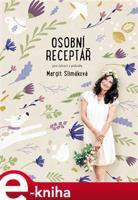 Osobní receptář pro zdraví a pohodu - Margit Slimáková