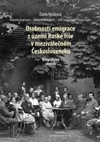 Osobnosti emigrace z území Ruské říše v meziválečném Československu - Dana Hašková, Anastazie Kopřivová, Ljubov Běloševská, Julie Jančárková, Sergej Gagen