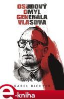 Osudový omyl generála Vlasova - Karel Richter