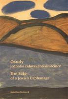 Osudy jednoho židovského sirotčince / The Fate of a Jewish Orphanage