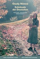 Osudy Němců / Schicksale der Deutschen