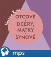 Otcové - dcery, matky - synové, mp3 - Verena Kast