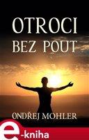 Otroci bez pout - Ondřej Mohler