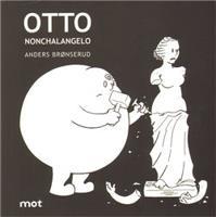 Otto Nonchalangelo - Anders Bronserud