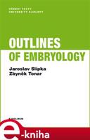 Outlines of Embryology - Jaroslav Slípka, Zbyněk Tonar