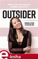 Outsider - Rebelka, která si plní své sny - Anna Thu Nguyenová, Ondřej Novotný