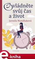 Ovládněte svůj čas i život - Jarmila Mandžuková