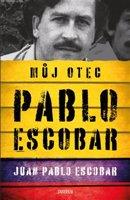 Pablo Escobar. Můj otec - Juan Pablo Escobar