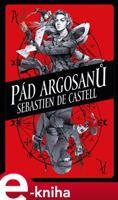 Pád Argosanů - Sebastien de Castell