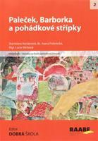 Paleček, Barborka a pohádkové střípky - Stanislava Kociánová, Ivana Polerecká, Lucie Víchová
