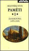 Paměti 1 - Za Rakouska (1879-1918) - František Weyr