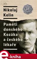 Paměti donského Kozáka a českého lékaře - Nikolaj Kelin