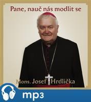 Pane, nauč nás modlit se, mp3 - Josef Hrdlička