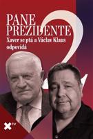 Pane prezidente 2: Xaver se ptá a Václav Klaus odpovídá - Luboš Xaver Veselý