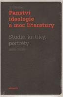 Panství ideologie a moc literatury - Jiří Brabec