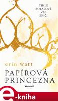 Papírová princezna - Erin Watt