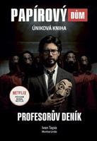 Papírový dům - Profesorův deník - Ivan Tapia, Montse Linde
