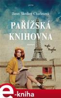 Pařížská knihovna - Janet Skeslien Charlesová