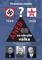 Partyzánské otazníky aneb co ukryla válka