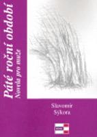Páté roční období. Novela pro muže - Slavomír Sýkora