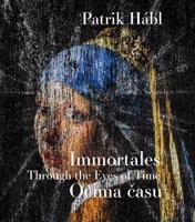 Patrik Hábl. Immortāles – Očima času