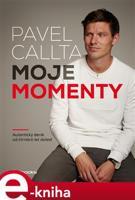 Pavel Callta: Moje momenty - Pavel Callta