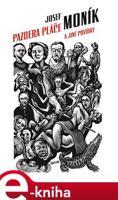 Pazdera pláče a jiné povídky - Josef Moník