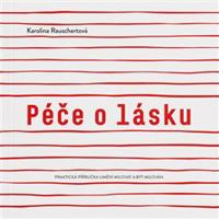Péče o lásku - Karolina Rauschertová