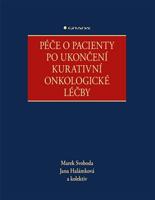 Péče o pacienty po ukončení kurativní onkologické léčby - kolektiv, Marek Svoboda, Jana Halámková