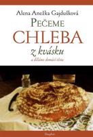 Pečeme chleba z kvásku a děláme domácí těsta