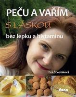 Peču a vařím s láskou bez lepku a histaminu - Eva Štveráková