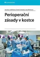 Perioperační zásady v kostce - Tomáš Svoboda, Jaroslava Jedličková, Jana Wichsová