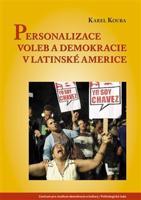 Personalizace voleb a demokracie v Latinské Americe - Karel Kouba