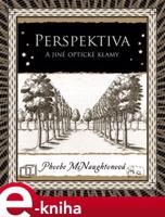 Perspektiva a jiné optické klamy - Phoebe McNaughtonová