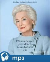 Pět amerických prezidentů, česká babička a já, mp3 - Eliška Hašková Coolidge
