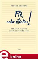 Piš, nebo střelím - Tereza Verecká