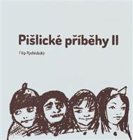 Pišlické příběhy II - Filip Rychlebský