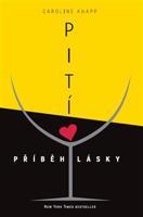 Pití - příběh lásky - Caroline Knapp