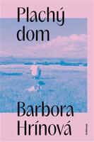 Plachý dom - Barbora Hrínová