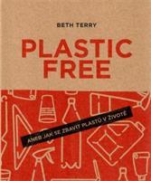 Plastic free aneb Jak se zbavit plastů v životě - Terry Beth