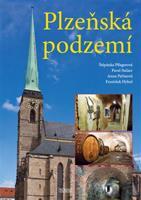 Plzeňská podzemí - Štěpánka Pflegerová, Pavel Stelzer, Anna Peřinová, František Hykeš
