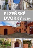 Plzeňské dvorky – 10 let
