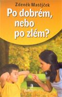Po dobrém, nebo po zlém?