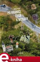 Po hranici Čech a Moravy - Milan Průša