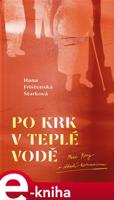 Po krk v teplé vodě - Hana Frištenská Štarková