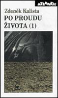 Po proudu života 1. - Zdeněk Kalista