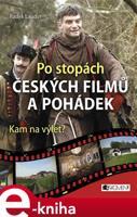 Po stopách českých filmů a pohádek - Radek Laudin