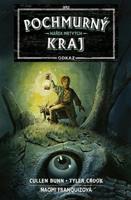 Pochmurný kraj – Odkaz 1 - Cullen Bunn, Tyler Crook