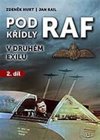 Pod křídly RAF - V druhém exilu 2. díl - Zdeněk Hurt, Jan Rail